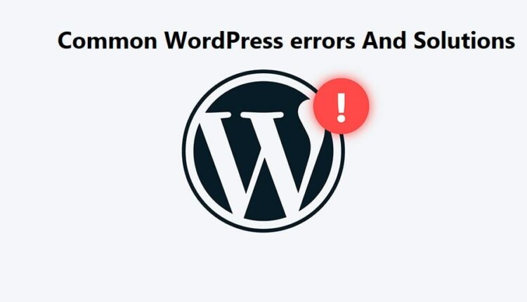 common WordPress errors and solutions